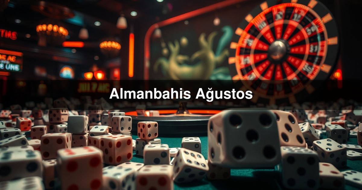 Almanbahis Ağustos